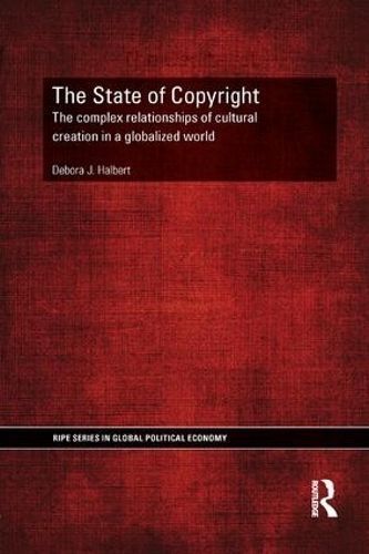 The State of Copyright By Debora J. Halbert 9781138359307 (Paperback)