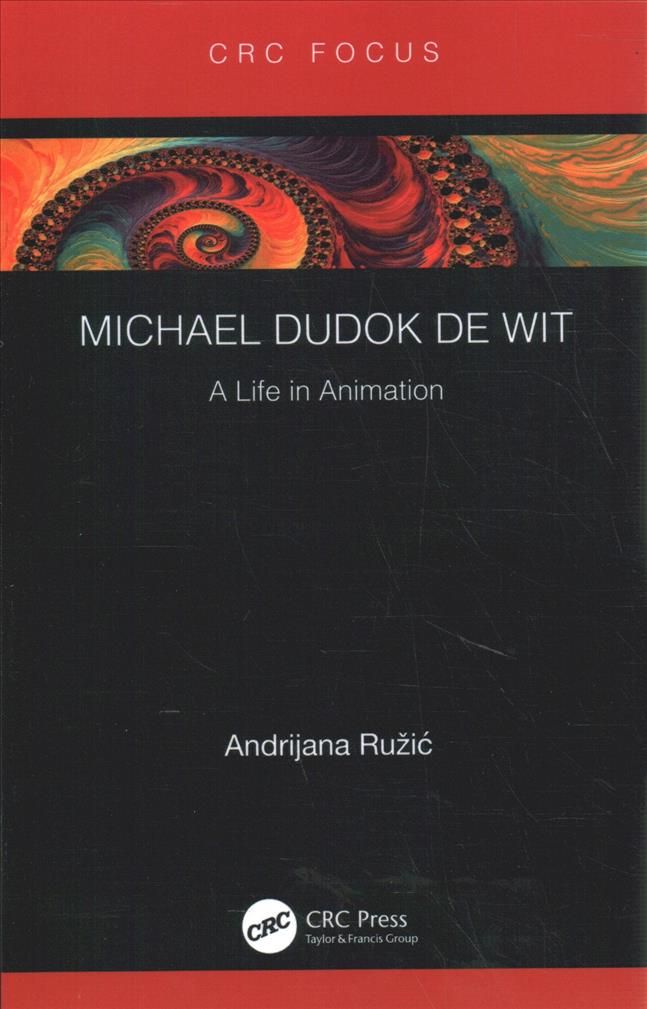Michael Dudok de Wit: A Life in Animation By Ruzic, Andrijana