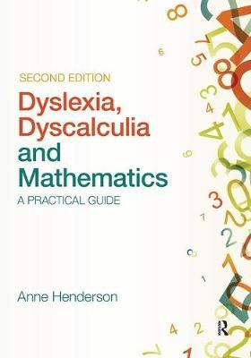 Dyslexia, Dyscalculia and Mathematics By Anne Henderson 9781138371361