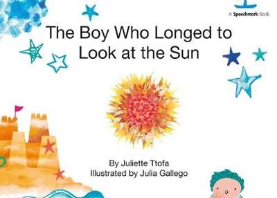 The Boy Who Longed to Look at the Sun 9781138371651 (Hardback)
