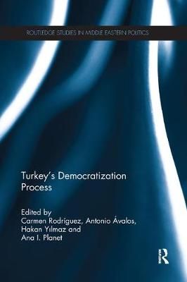 Turkey's Democratization Process 9781138377837 (Paperback)