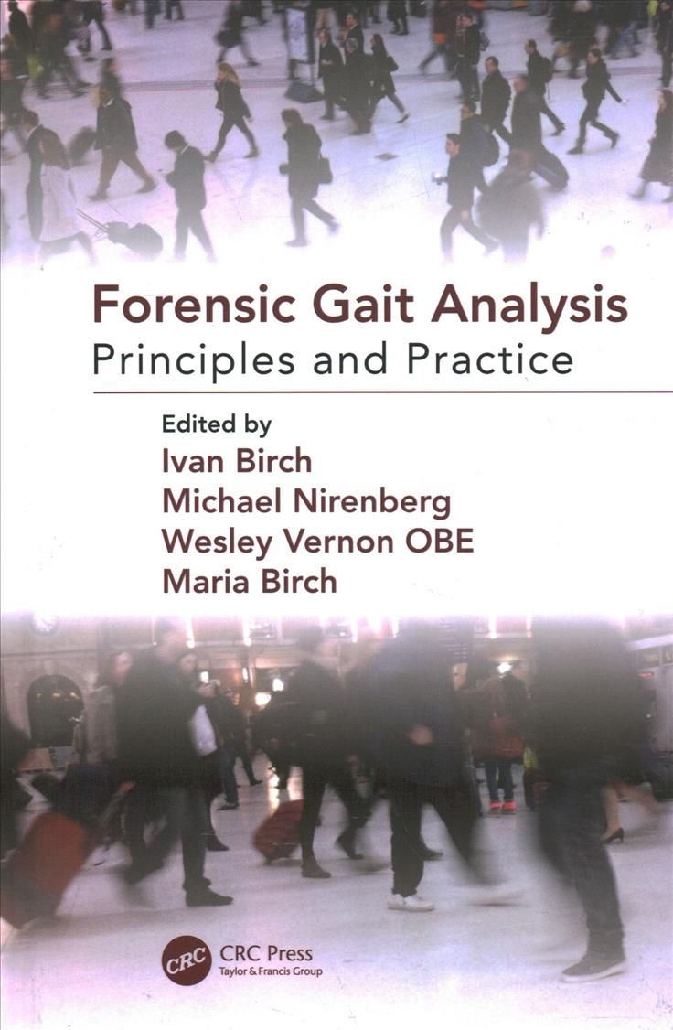 Forensic Gait Analysis: Principles and Practice By Birch, Ivan