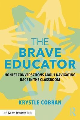 The Brave Educator By Krystle Cobran 9781138389311 (Paperback)