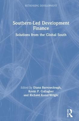 Southern-Led Development Finance: Solutions from the Global South
