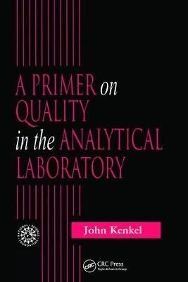 A Primer on Quality in the Analytical Laboratory By John Kenkel