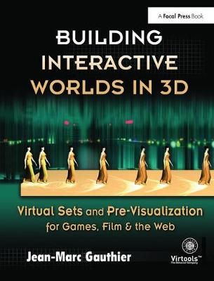 Building Interactive Worlds in 3D By Jean-Marc Gauthier 9781138403345
