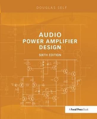 Audio Power Amplifier Design By Douglas Self 9781138406605 (Hardback)