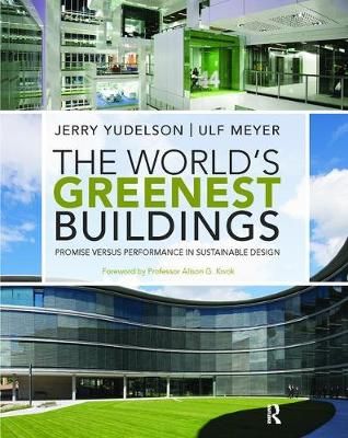 The World's Greenest Buildings By Jerry Yudelson, Ulf Meyer (Hardback)