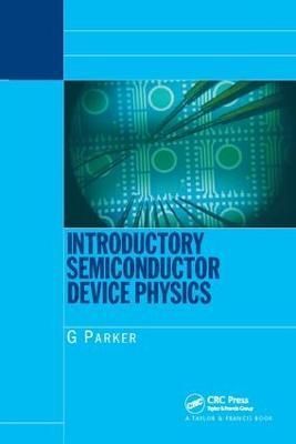 Introductory Semiconductor Device Physics By Greg Parker 9781138410718