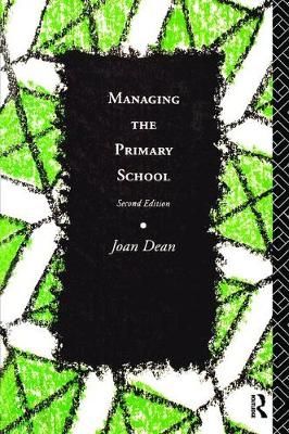 Managing the Primary School By Mrs Joan Dean 9781138418554 (Hardback)