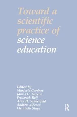 Toward a Scientific Practice of Science Education 9781138420090