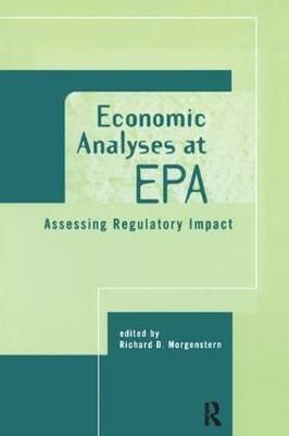 Economic Analyses at EPA By Richard D. Morgenstern 9781138423978