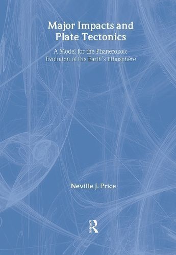 Major Impacts and Plate Tectonics By Neville J. Price 9781138424067