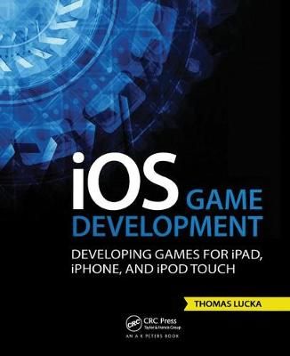 iOS Game Development By Thomas Lucka 9781138427747 (Hardback)