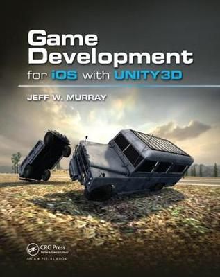 Game Development for iOS With Unity3d By Jeff W. Murray 9781138427846