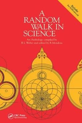 A Random Walk in Science By Robert L. Weber (editor) 9781138429758