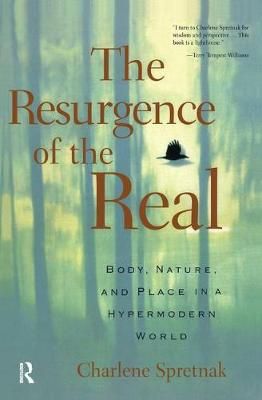 The Resurgence of the Real By Charlene Spretnak 9781138432277