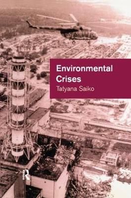 Environmental Crises By Tatyana Saiko 9781138433014 (Hardback)