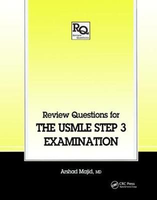 Review Questions for the USMLE, Step 3 Examination By Arshad Majid