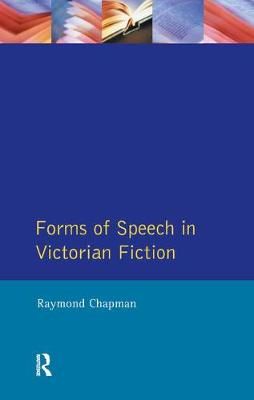 Forms of Speech in Victorian Fiction By Raymond Chapman 9781138454255