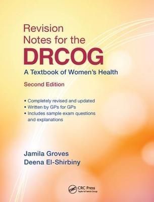 Revision Notes for the DRCOG By Jamila Groves, Deena El-Shirbiny