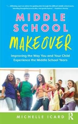 Middle School Makeover By Michelle Icard 9781138456518 (Hardback)
