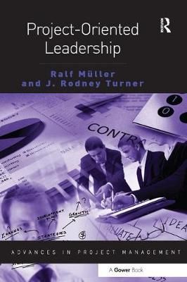 Project-Oriented Leadership By Ralf Muller, J Rodney Turner (Hardback)