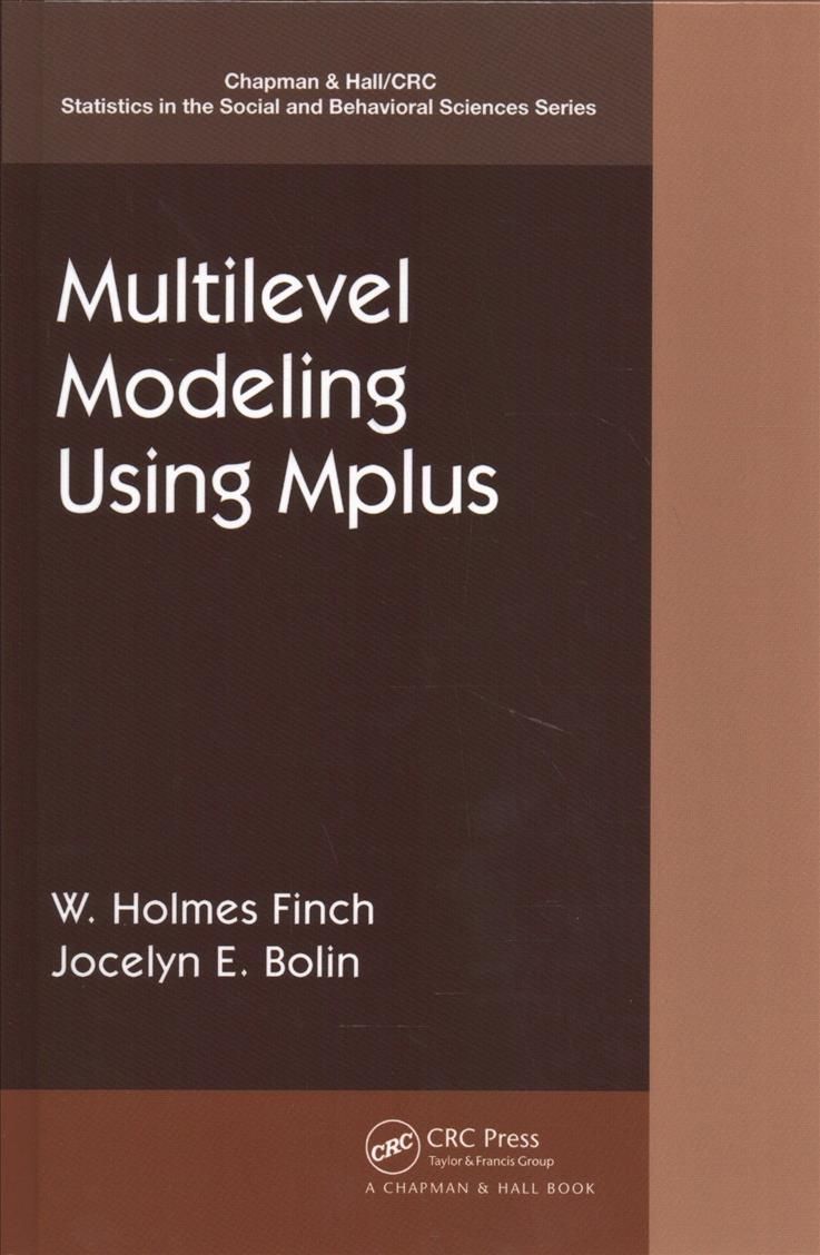 Multilevel Modeling Using Mplus By W. Holmes Finch, Jocelyn H. Bolin