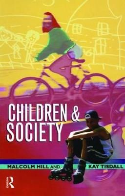 Children and Society By Malcolm Hill, E. Kay M. Tisdall 9781138462571