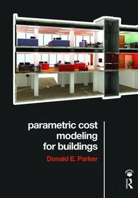Parametric Cost Modeling for Buildings By Donald E. Parker (Hardback)