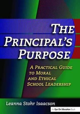 Principal's Purpose, The By Leanna Isaacson 9781138472648 (Hardback)