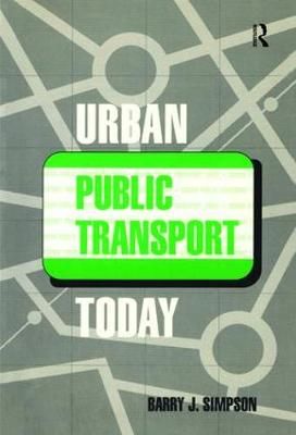 Urban Public Transport Today By Dr Barry John Simpson, B. Simpson