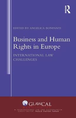 Business and Human Rights in Europe By Angelica Bonfanti (editor)