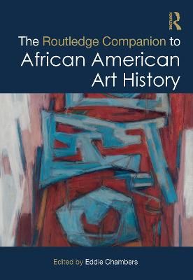 The Routledge Companion to African American Art History 9781138486553
