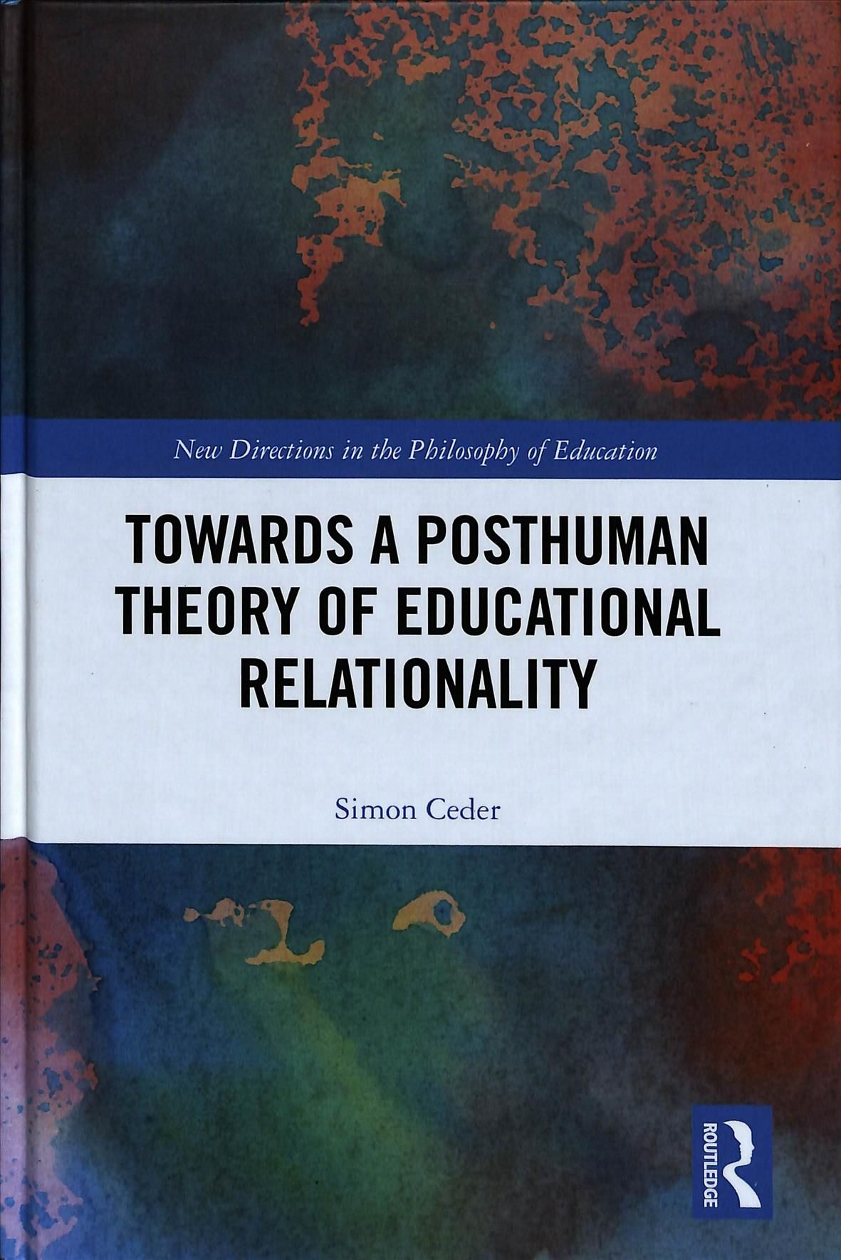 Towards a Posthuman Theory of Educational Relationality By Simon Ceder