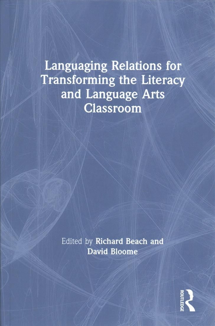 Languaging Relations for Transforming the Literacy and Language Arts Classroom