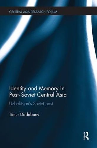 Identity and Memory in Post-Soviet Central Asia By Timur Dadabaev