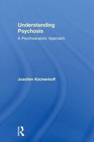 Understanding Psychosis 9781138494664 (Hardback)