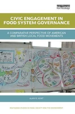 Civic Engagement in Food Systems Governance By Alan R. Hunt
