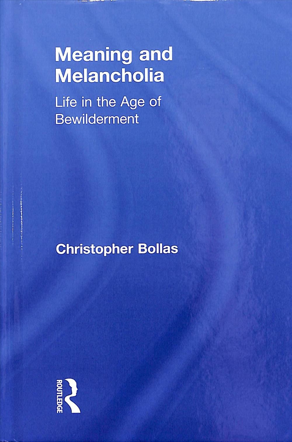 Meaning and Melancholia By Christopher Bollas 9781138497429 (Hardback)
