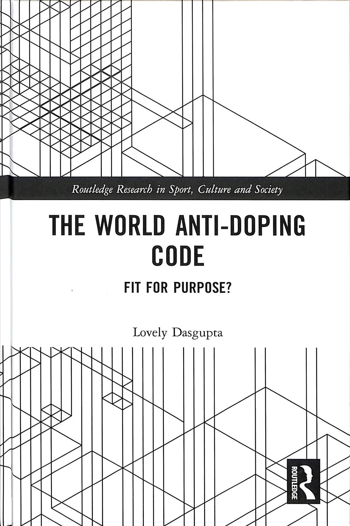 The World Anti-Doping Code By Lovely Dasgupta 9781138497474 (Hardback)