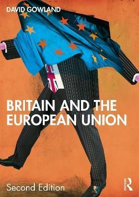 Britain and the European Union By David Gowland 9781138497634