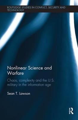 Non-Linear Science and Warfare By Sean T. Lawson 9781138497948