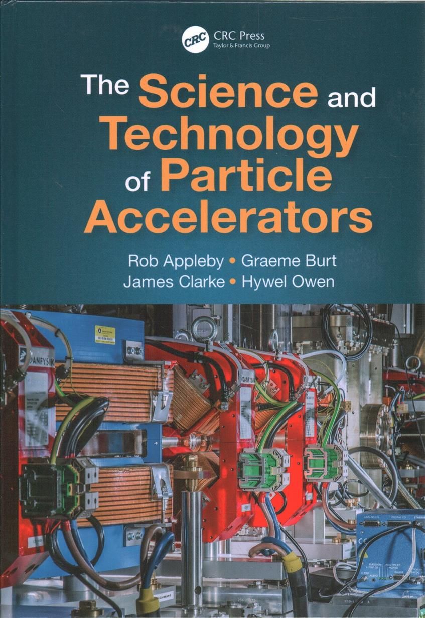 The Science and Technology of Particle Accelerators By Appleby, Rob