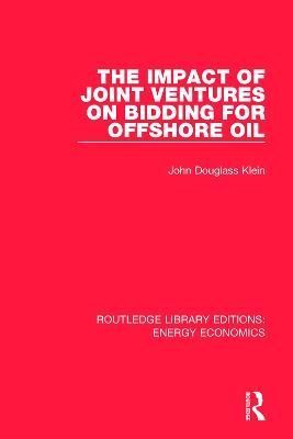 The Impact of Joint Ventures on Bidding for Offshore Oil 9781138500945