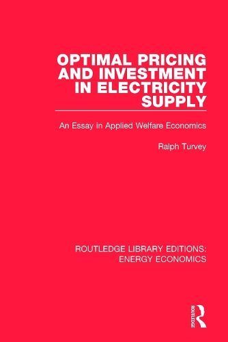 Optimal Pricing and Investment in Electricity Supply By Ralph Turvey