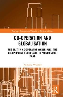 Co-Operation and Globalisation By Anthony Webster 9781138501355
