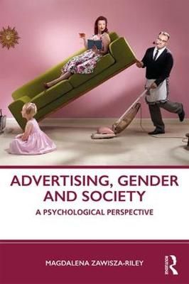 Advertising, Gender and Society By Magdalena J. Zawisza 9781138501379