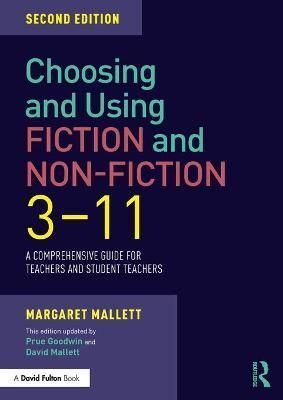 Choosing and Using Fiction and Non-Fiction 3-11: A Comprehensive Guide for Teachers and Student Teachers