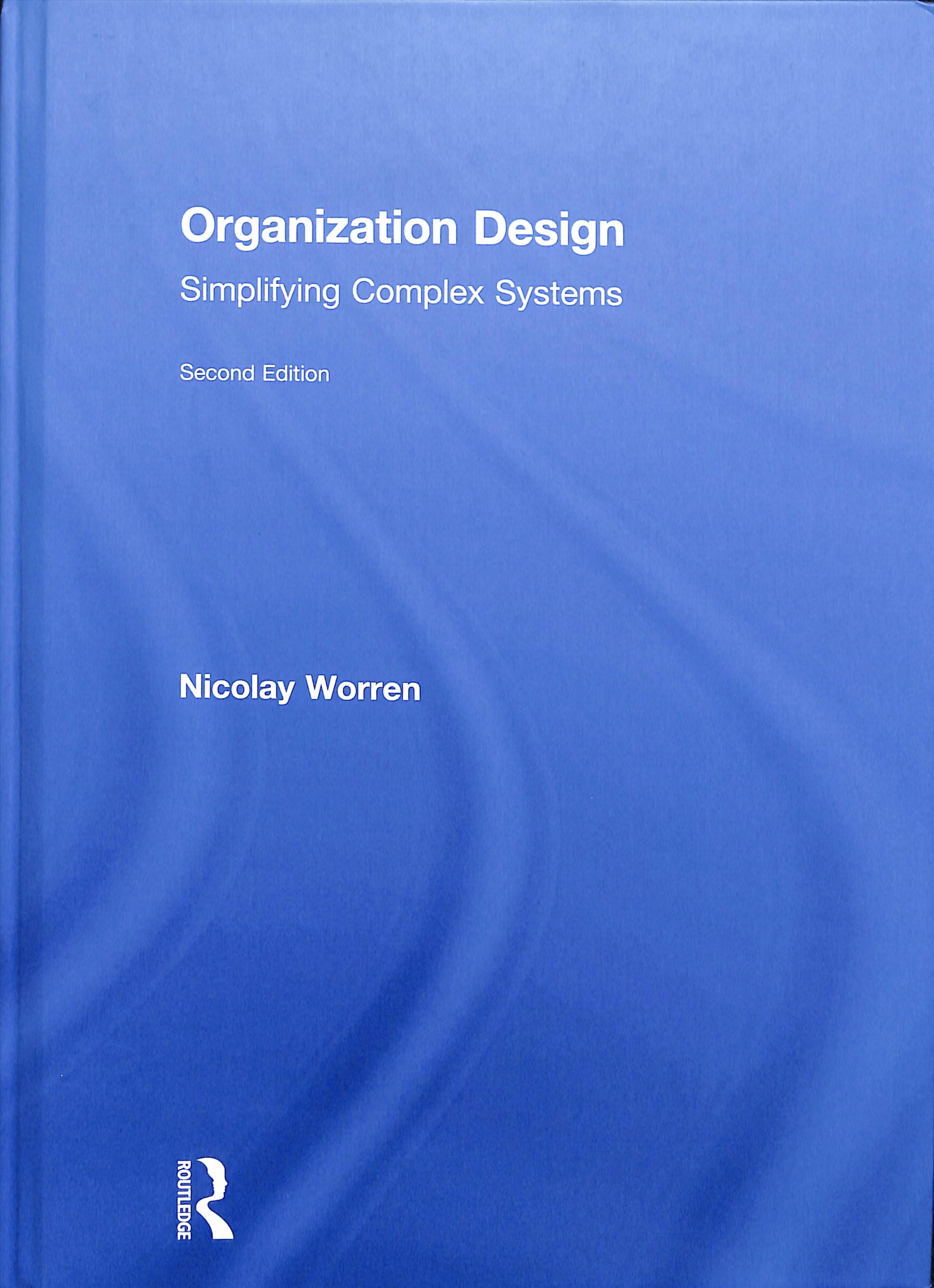 Organization Design By Nicolay A. M. Worren 9781138502857 (Hardback)